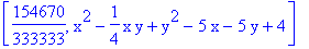 [154670/333333, x^2-1/4*x*y+y^2-5*x-5*y+4]